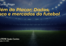 Além do Placar: Dados, risco e mercados do futebol